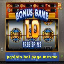 pgslots.bet paga mesmo